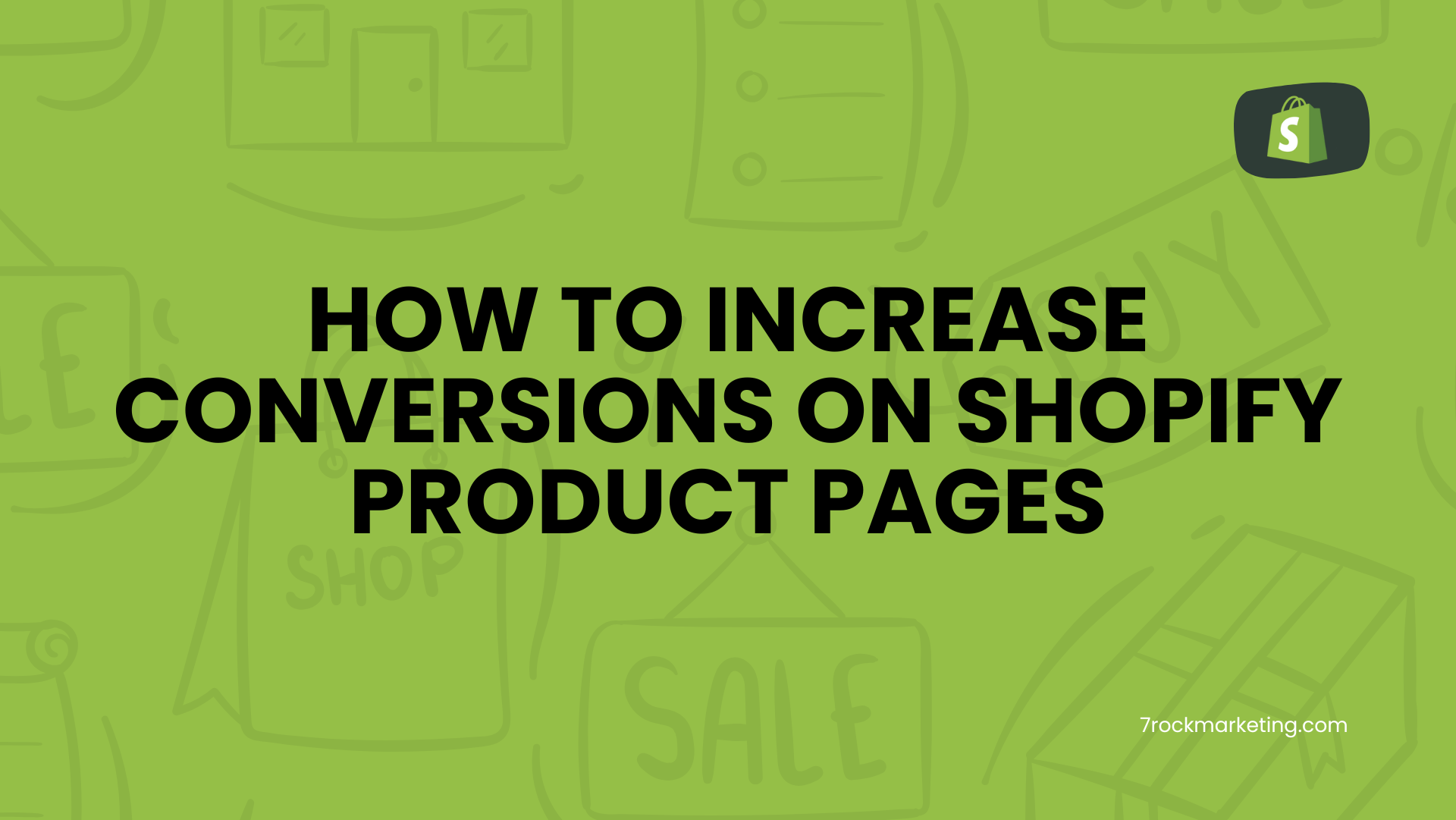 How to Increase Conversions on Shopify Product Pages